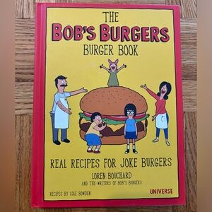 The Bob’s Burgers Burger Book: Real Recipes for Joke Burgers Cookbook